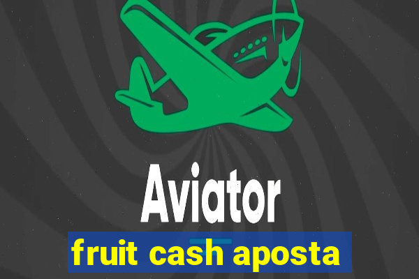 fruit cash aposta